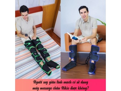 Người suy giãn tĩnh mạch có sử dụng máy massage chân Nikio được không?