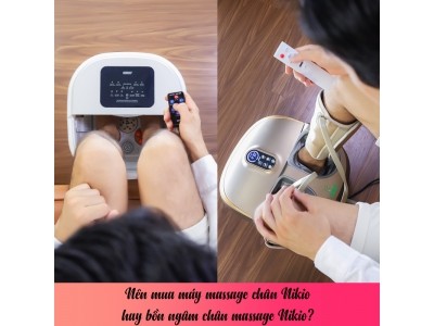 Nên mua máy massage chân Nikio hay bồn ngâm chân Nikio?
