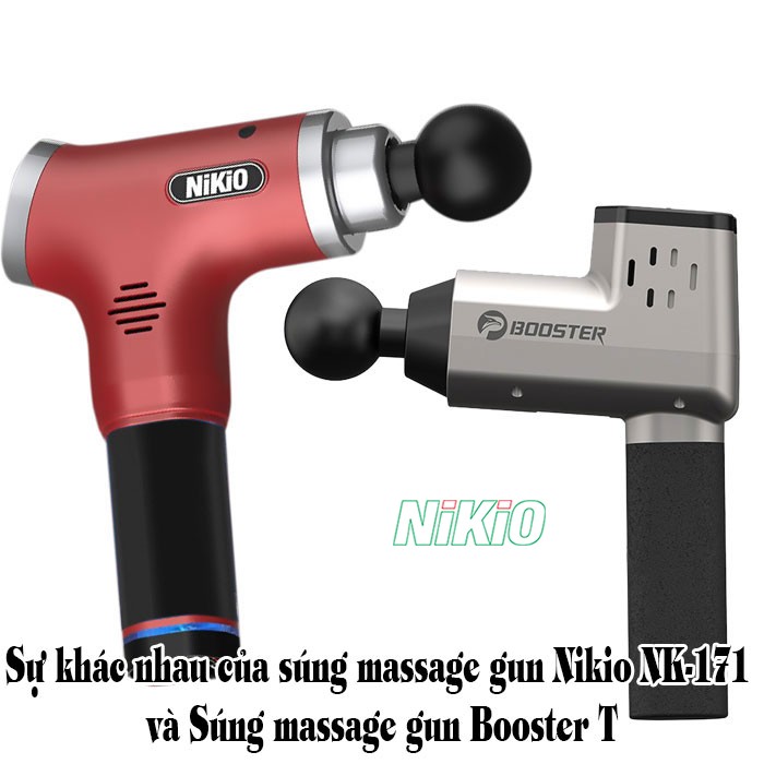 Sự khác nhau của súng massage gun Nikio NK-171 và Súng massage gun Booster T